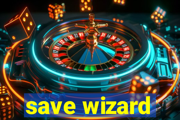 save wizard